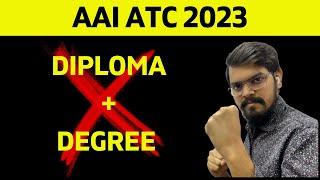 AAI-ATC Eligibility criteria - Diploma + Degree NOT Allowed ? | aai atc new vacancy 2023
