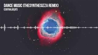 Centralbeats - Dance Music (theSynthesizza Remix)