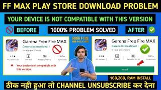  Your Device Isn't Compatible With This Version Android Fix Free Fire Max | FF Max Download 500MB