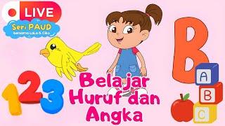 LIVE! BELAJAR HURUF Dan ANGKA UNTUK ANAK DAN BALITA (PAUD) bersama Lala dan Ciko Live Stream