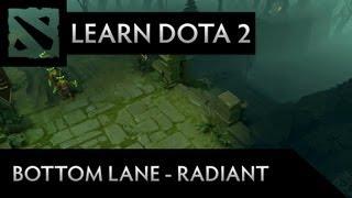 Learn Dota 2 - Bottom Lane (Radiant)