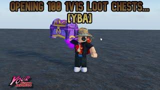 [YBA] OPENING 100 1v1s LOOT CHESTS...