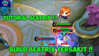 BUILD BEATRIX TERSAKIT !! TUTORIAL BEATRIX MOBILE LEGENDS TIPS