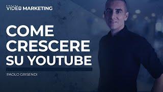 Come Crescere su YouTube - Paolo Grisendi [Imprenditori in video]