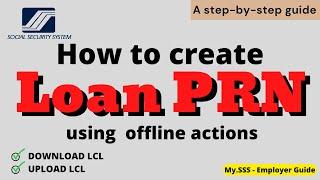 SSS | How to generate LOAN PRN using DOWNLOAD LCL & UPLOAD LCL | Offline actions | Enable Macros