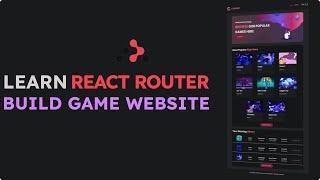 Learn React Router by Building Gaming Website Project
