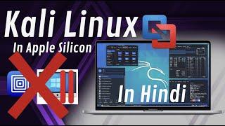 Install Kali Linux In MacBook M1 Anywhere || Under 10 Min || Best Free Alternate Of Parallels For M1