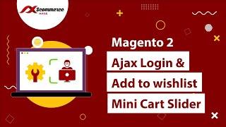 Magento 2 Ajax Login & Add to wishlist Mini Cart Slider