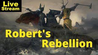 Robert's Rebellion | livestream