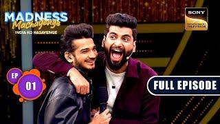 The Beginning Of Madness | Madness Machayenge - India Ko Hasayenge - Ep 1 | Full Episode| 9 Mar 2024