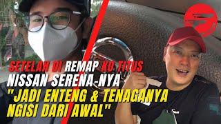 REMAP NISSAN SERENA "Tarikan mobil jadi lebih enteng & tenaganya ngisi dari awal" -