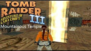 Tomb Raider 3 Custom level - Mountainous Temple Walkthrough