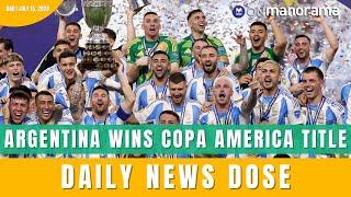 Argentina wins record 16th Copa America title | July 15, 2024 | Daily News Dose