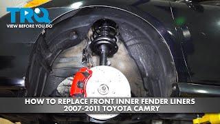 How to Replace Front Inner Fender Liners 2007-2011 Toyota Camry