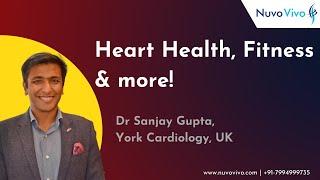 Dr Sanjay Gupta - York Cardiology, on Heart Health, Fitness & more!