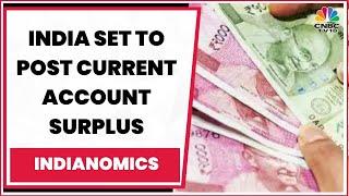 India Set To Post Current Account Surplus : Decoding The India Trade Picture | Indianomics