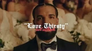 [FREE] Drake RNB BEAT WITH HOOK "Love Thirst" | OPEN VERSE TYPE BEAT 2024