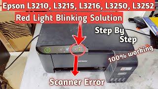 Epson L3210, l3215, L3250, L3252 Red Light Blinking | Epson L3210 Scanner Not Working