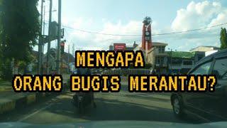 Mengapa Orang Bugis Merantau? || Sejarah Bugis Rantau