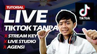 CARA LIVE DI TIKTOK TANPA STREAM KEY, LIVE STUDIO ATAU AGENSI | GRATIS