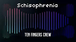 Ten Fingers Crew - Schisophrenia