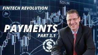 Fintech Revolution - Part 3.1 - Payments