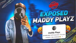 EXPOSED MADDY PLAYZ  | THE REAL TRUTH OF MADDY PLAYZ