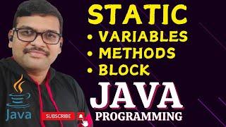 STATIC VARIABLES, STATIC METHODS & STATIC BLOCK - JAVA PROGRAMMING