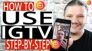 How To Use IGTV - Step By Step Tutorial for Instagram TV
