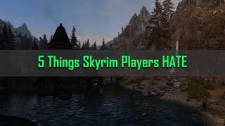 5 Things Skyrim Players HATE