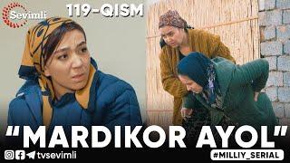 “MARDIKOR AYOL”-TURMUSH ZARBASIGA DUCH KELGANLAR TAQDIRI-O‘TKIR SYUJETLI DRAMA,-119