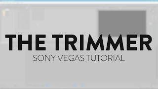 How to use the Trimmer | Sony Vegas Tutorial