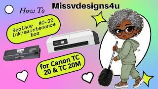 How to replace the  Ink Maintenance Cartridge MC-32 for Canon imagePROGRAF TC-20 printer