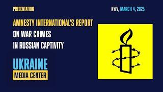 Presentation of Amnesty International’s report on war crimes in russian captivity