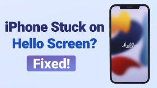 [2024 Tutorial Guide] How to Fix iPhone Stuck on Hello Screen?