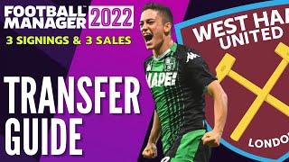 WEST HAM TRANSFER GUIDE FM22 | 3 Signings & 3 Sales | Football Manager 2022 Team Guide