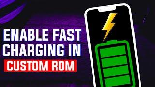 HOW TO ENABLE FAST CHARGING IN CUSTOM ROM | MAGISK MODULE