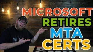 CERTPOCALYPSE 2021 - Microsoft Retiring MTA Certifications?!