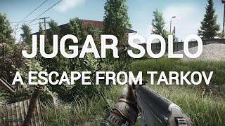 PIERDELE EL MIEDO A JUGAR SOLO A ESCAPE FROM TARKOV - ES MEJOR JUGAR SOLO QUE JUGAR CON GENTE?! EFT