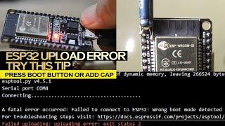 Fix ESP32 A fatal error occurred Failed to connect to ESP32 Wrong boot mode press BOOT or Add Cap