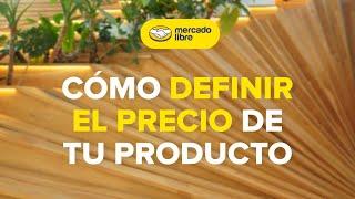 Cómo definir el precio de tu producto en Mercado Libre | Argentina