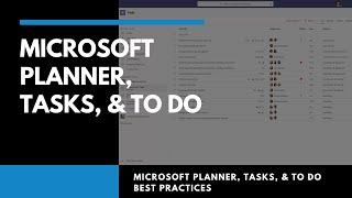 Best Ways to Use Microsoft Planner, Tasks, & To Do | Best Practices Walkthrough