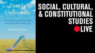 Family Unfriendly: A Book Event with Timothy P. Carney