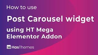 How to use Post Carousel widget using HT Mega Elementor Addon | Part 5