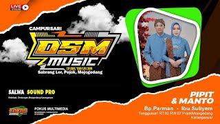 LIVE PERNIKAHAN: PIPIT - MANTO || CS.DSM MUSIK || SALWA PRO AUDIO || FOKUS MULTIMEDIA