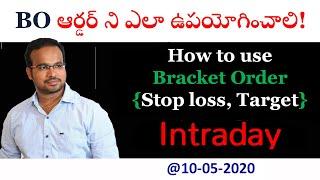 Intraday, How to use Bracket Order, BO Order by Stock Market Telugu GVK @10-05-2020