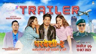 Pardeshi 2 | Official Trailer | (In Cinemas This Dashain Ashoj 26) | Prakash Saput | Prashant Tamang