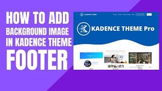 How to add background image in kadence theme footer ( Kadence theme footer tutorial)