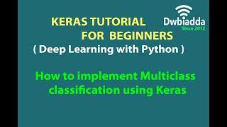 How to implement Multiclass classification using Keras | Keras tutorial videos