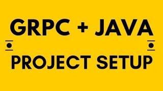 GRPC Project Setup in Java